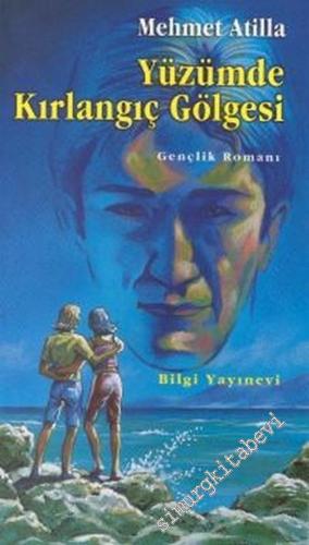 Yüzümde Kırlangıç Gölgesi : Gençlik Romanı -