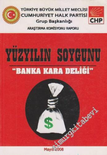 Yüzyılın Soygunu: “ Banka Kara Deliği “: Türkiye Büyük Millet Meclisi 