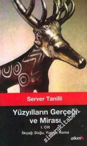 Yüzyılların Gerçeği ve Mirası 1: İlkçağ: Doğu, Yunan, Roma -