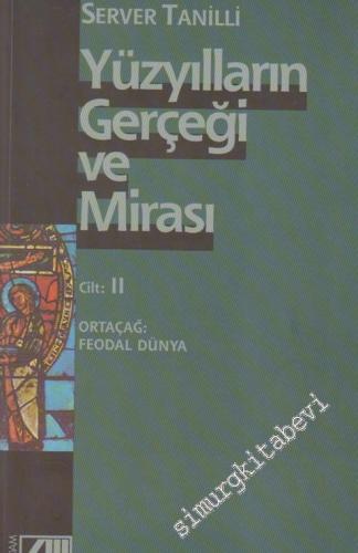 Yüzyılların Gerçeği ve Mirası 2: Ortaçağ: Feodal Dünya -        2005