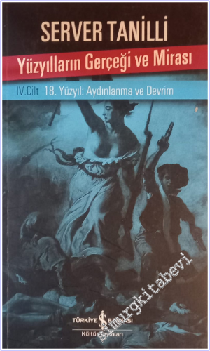 Yüzyılların Gerçeği ve Mirası Cilt 4: 18. Yüzyıl: Aydınlanma ve Devrim -        2017