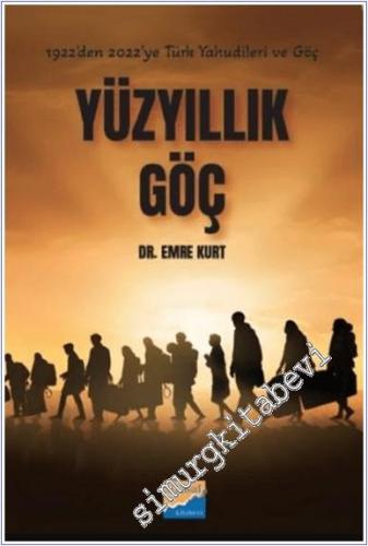 Yüzyıllık Göç : 1922'den 2022'ye Türk Yahudileri ve Göçleri -        2025