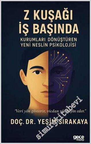 Z Kuşağı İş Başında : Kurumları Dönüştüren Yeni Neslin Psikolojisi - 2