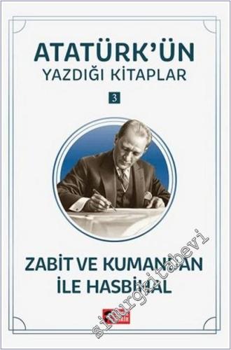 Zabit ve Kumandan ile Hasbihal : Atatürk'ün Yazdığı Kitaplar 3 -        2025
