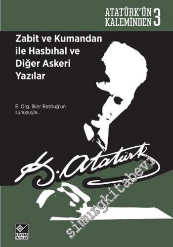 Zabit ve Kumandan ile Hasbıhal ve Diğer Askeri Yazılar -