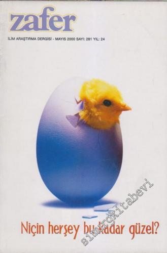 Zafer İlim Araştırma Dergisi - Niçin Herşey Bu Kadar Güzel? - Sayı: 281    24  Mayıs