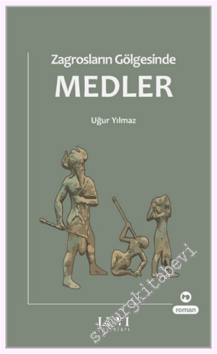 Zagrosların Gölgesinde Medler