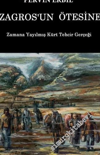 Zagros'un Ötesine: Zamana Yayılmış Kürt Tehcir Gerçeği -        2016