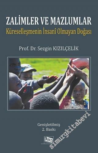 Zalimler ve Mazlumlar: Küreselleşmenin İnsani Olmayan Doğası -        2005