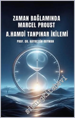 Zaman Bağlamında Marcel Proust - A. Hamdi Tanpınar İkilemi - 2024