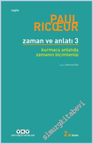 Zaman ve Anlatı 3 : Kurmaca Anlatıda Zamanın Biçimlenişi -
