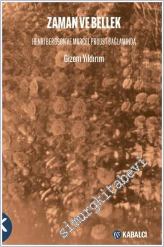 Zaman ve Bellek : Henri Bergson ve Marcel Proust Bağlamında -        2025