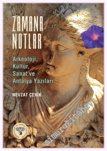 Zamana Notlar -Arkeoloji Kültür Sanat ve Antalya Yazıları