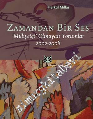 Zamandan Bir Ses: Milliyetçi Olmayan Yorumlar 2002-2008 -