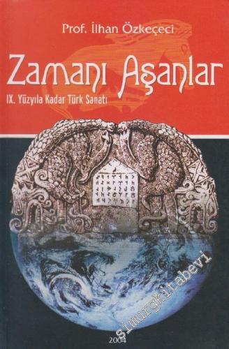 Zamanı Aşanlar: 19. Yüzyıla Kadar Türk Sanatı