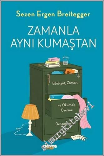 Zamanla Aynı Kumaştan : Edebiyat Zaman ve Okumak Üzerine Denemeler -        2026