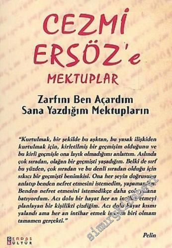 Zarfını Ben Açardım Sana Yazdığım Mektupların ( Cezmi Ersöz'e Mektuplar ) -        2005