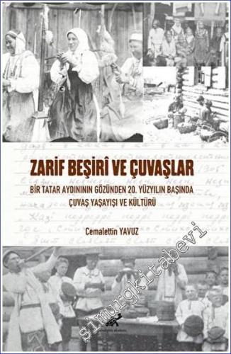 Zarif Beşiri ve Çuvaşlar: Bir Tatar Aydınının Gözünden 20. Yüzyılın Başında Çuvaş Yaşayışı Ve Kültürü -        2023