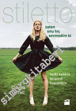 Zaten Onu Hiç Sevmedim ki: Belki Sadece Biraz Hoşlandım -