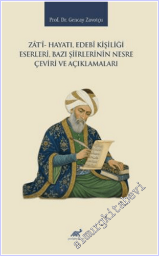 Zati- Hayatı Edebi Kişiliği Eserleri, Bazı Şiirlerinin Nesre Çeviri ve