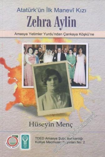 Zehra Aylin : Atatürk'ün Manevi Kızı : Amasya Yetimler Yurdu'ndan Çank