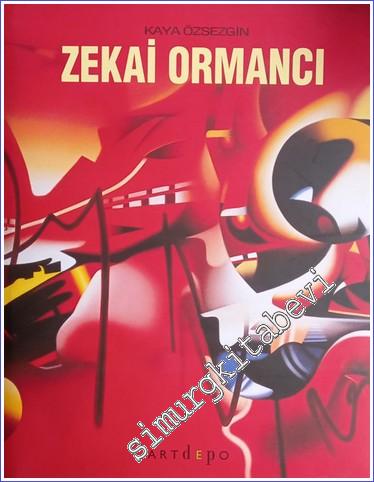 Zekai Ormancı: Sanatı ve Yaşamı = Zekai Ormanci: Art and Life -        2007