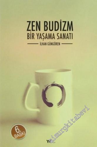 Zen Budizm: Bir Yaşama Sanatı