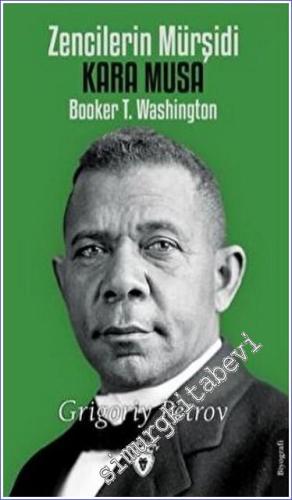 Zencilerin Mürşidi Kara Musa Booker T. Washington -        2023
