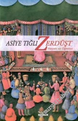 Zerdüşt: Hayatı ve Öğretisi -        2004