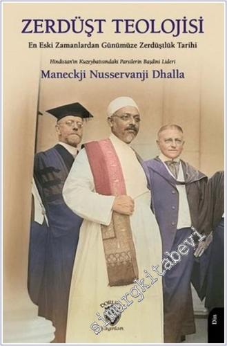Zerdüşt Teolojisi : En Eski Zamanlardan Günümüze Zerdüştlük Tarihi -        2025