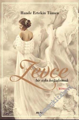 Zevce: Bir Aşkı Bağışlamak -
