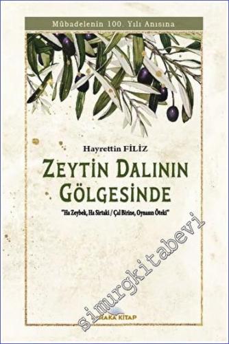 Zeytin Dalının Gölgesinde Mübadelenin 100. Yılı Anısına -        2023