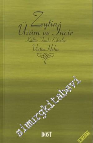 Zeytin Üzüm ve İncir: Kültür Tarihi Eskizleri  -        1998