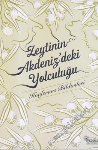 Zeytin'in Akdeniz'deki Yolculuğu : Konferans Bildirileri -        2018