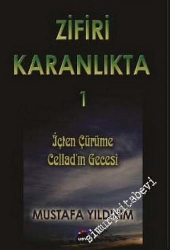 Zifiri Karanlıkta Cilt 1: İçten Çürüme Cellad'ın Gecesi -        2006