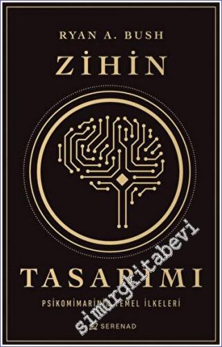 Zihin Tasarımı : Psikomimarinin Temel İlkeleri : İsteyen ve Karar Veren Herkes Kendi Beyninin Heykeltıraşı Olabilir -        2023