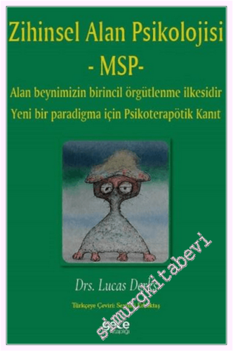 Zihinsel Alan Psikolojisi - MSP : Alan Beynimizin Birincil Örgütlenme İlkesidir Yeni Bir Paradigma İçin Psikoterapötik Kanıt -         2026