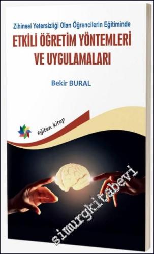 Zihinsel Yetersizliği Olan Öğrencilerin Eğitiminde Etkili Öğretim Yöntemleri ve Uygulamaları -        2023