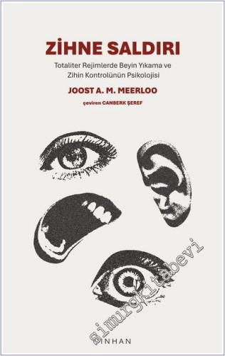 Zihne Saldırı: Totaliter Rejimlerde Beyin Yıkama ve Zihin Kontrolünün Psikolojisi -        2025
