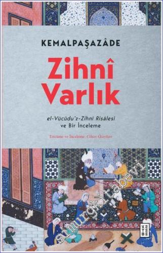 Zihni Varlık : el-Vücudu'z- Zihni Risalesi ve Bir İnceleme - 2022