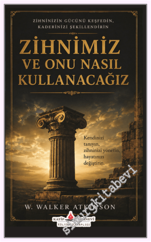 Zihnimiz ve Onu Nasıl Kullanacağız