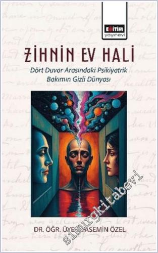 Zihnin Ev Hali: Dört Duvar Arasındaki Psikiyatrik Bakımın Gizli Dünyası -        2025
