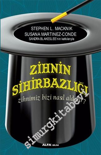 Zihnin Sihirbazlığı: Zihnimiz Bizi Nasıl Aldatır? -