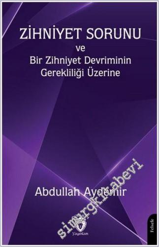 Zihniyet Sorunu ve Bir Zihniyet Devriminin Gerekliliği Üzerine -        2025