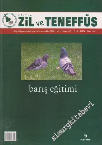 Zil ve Teneffüs - Aylık Eleştirel Pedagoji Dergisi, Dosya: Barış Eğitimi - Sayı: 4 - 5    Yıl: 1  Temmuz - Ekim 2006
