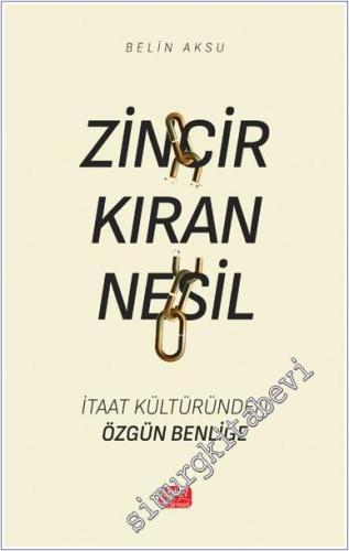 Zincir Kıran Nesil - İtaat Kültüründen Özgün Benliğe -        2025