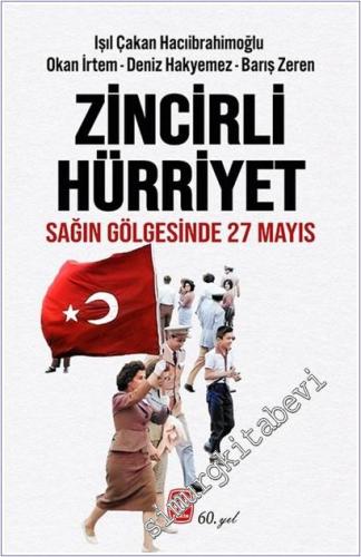 Zincirli Hürriyet: Sağın Gölgesinde 27 Mayıs -        2025