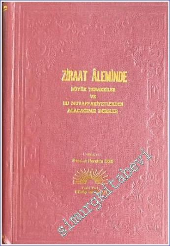 Ziraat Aleminde Büyük Terakkiler ve Bu Muvaffakiyetlerden Alacağımız Dersler CİLTLİ -        1980