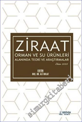 Ziraat Orman ve Su Ürünleri Alanında Teori ve Araştırmalar - Ekim 2022 -        2022