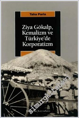 Ziya Gökalp Kemalizm ve Türkiye'de Korporatizm -        2006